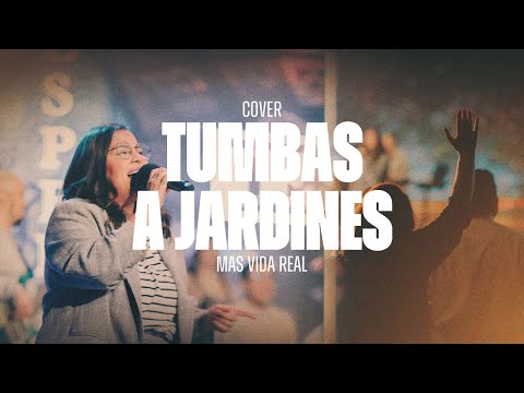 Tumbas a Jardines (Cover en Español) | MAS Vida Real