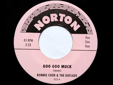 Ronnie Cook and The Gaylads Goo Goo Muck -  Norton records