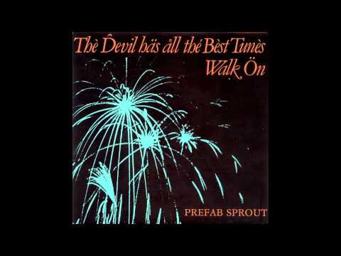 Prefab Sprout - The Devil Has All the Best Tunes