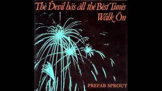 Prefab Sprout - The Devil Has All the Best Tunes