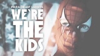 Parade Of Lights - We&#39;re The Kids