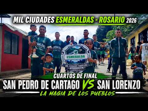SAN PEDRO DE CARTAGO VS SAN LORENZO 🔴 EN VIVO - CUARTOS DE FINAL - MIL CIUDADES ESMERALDAS 2026
