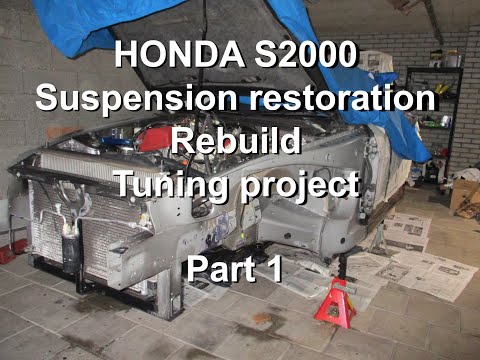 Honda S2000 Suspension Restoration Rebuild Tuning project Part 1