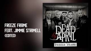 Dead By April - Freeze Frame (feat. Jimmie Strimell - Edited)