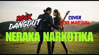 Download lagu NERAKA NARKOTIKA - ROCK DANGDUT - UCHI MARSHAL mp3