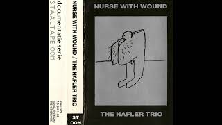 Nurse With Wound & The Hafler Trio – Nurse With Wound / The Hafler Trio (1987 - Full Album)