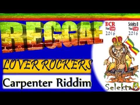 Carpenter Riddim Mix 2016 Selekta B aka Blodan Fyah (Love Rockers Reggae)