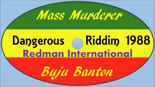 Buju Banton-Mass Murderer (Dangerous Riddim 1988) Redman International