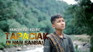 Download lagu TAPACIAK DI NAN SANSAI - HAMZAH DWI AGUNG - mp3