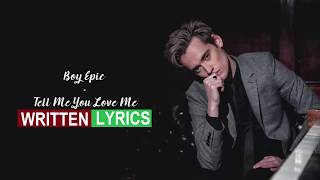 Boy Epic - Tell Me You Love Me (Lyrics)