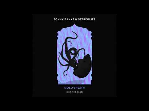 Sonny Banks & Stereoliez - "MollyBreath" OFFICIAL VERSION