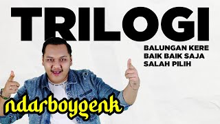 Download lagu TRILOGI NDARBOY GENK | BALUNGAN KERE - BAIK BAIK SAJA - SALAH PILIH | NDARBOY GENK mp3 Download lagu TRILOGI NDARBOY GENK | BALUNGAN KERE - BAIK BAIK SAJA - SALAH PILIH | NDARBOY GENK mp3