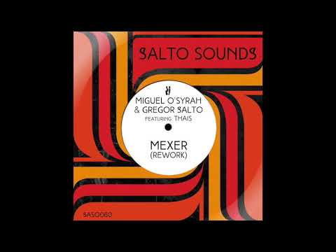 Miguel O'Syrah & Gregor Salto feat  Thais   Mexer Rework