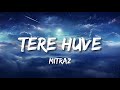 MITRAZ Tere Huve Lyrics Bollytune Lyrics