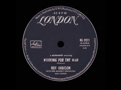 Working For The Man – Roy Orbison - 1962 (Original Stereo)