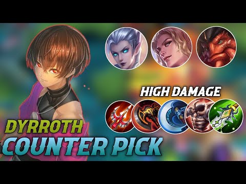 DYRROTH COUNTER THE MOST PICK HERO | Top Global Dyrroth best build 🔥