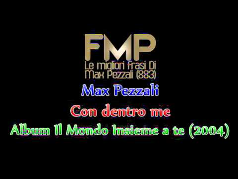 Max Pezzali - Con dentro me
