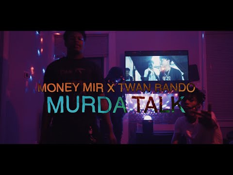 Money Mir x Twan Bando - Murda Talk