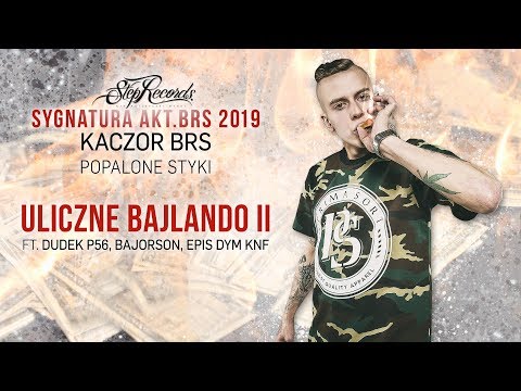 Kaczor BRS ft. Dudek P56, Bajorson, EPIS DYM KNF - Uliczne Bajlando II