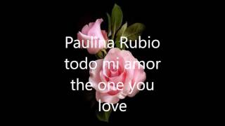 Paulina Rubio todo mi amor  the one you love