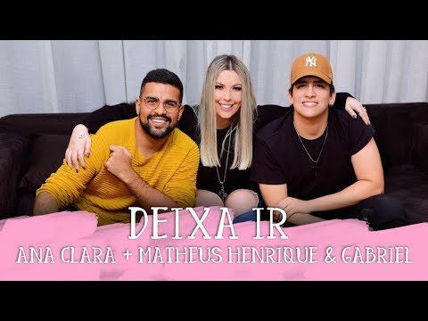 Ana Clara Feat. Matheus Henrique & Gabriel - Deixa ir (Ana Clara em Casa)