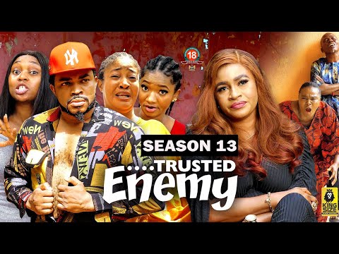 TRUSTED ENEMY (SEASON 13){TRENDING NEW NOLLYWOOD MOVIE}-2023 LATEST NIGERIAN NOLLYWOOD MOVIE