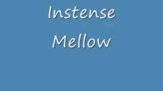 Intense Mellow