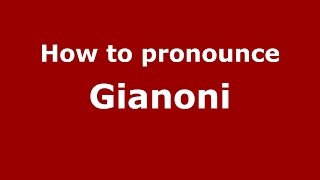 How to pronounce Gianoni