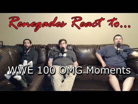 Renegades React to... WWE 100 OMG Moments