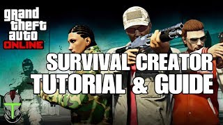 GTA Online: Survival Creator Tutorial and Guide