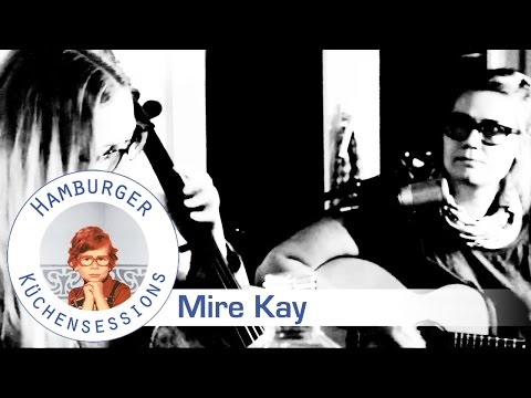 Mire Kay 'Somewhere Else, Here Still' live @ Hamburger Küchensessions