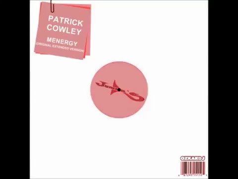 PATRICK COWLEY ◄► MENERGY (ORIGINAL EXTENDED VERSION)