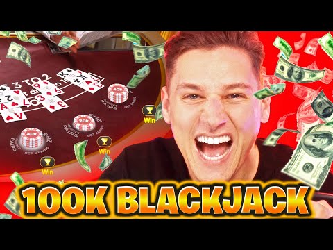 BLACKJACK SESSION 100K+ !!! 😱