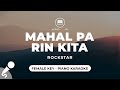 Mahal Pa Rin Kita - Rockstar (Female Key - Piano Karaoke)