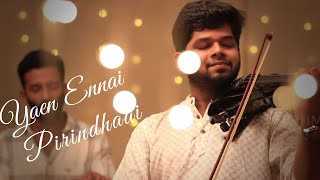 Yaen Ennai Pirindhaai  Violin Cover  Adithya Varma