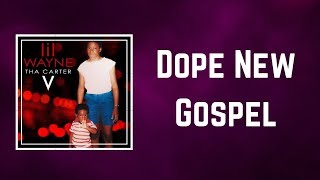 Lil Wayne - Dope New Gospel  (Lyrics)