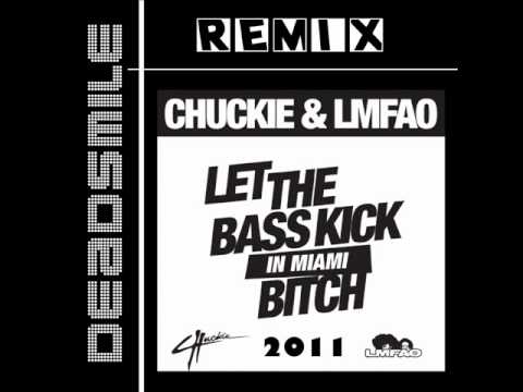 Chuckie, LMFO - Let The Bass Kick In Miami Bitch (DeadSmile 2011.wmv
