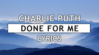 Charlie Puth - Done For Me (Lyrics) feat. Kehlani