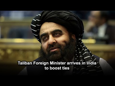 Taliban Foreign Minister arrives in India to boost ties