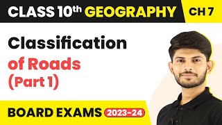 Classification of Roads (Part 1) - Lifelines of National Economy | Class 10 Geography Chapter 7
