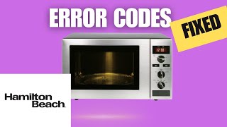Hamilton Beach Microwave Error Codes Fixed (2025 Complete Guide)