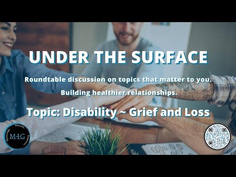 Under the Surface: Season 1, Episode 6 - Disability ~ Grief and Loss