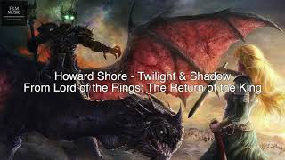 Howard Shore - Twilight &amp; Shadow (The Return Of The King OST)