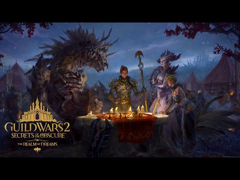  Guild Wars 2: Secrets of the Obscure – "The Realm of Dreams" 