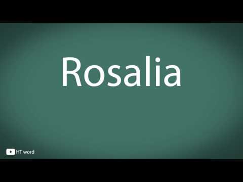 How to pronounce Rosalia