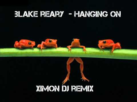 Blake Reary - Hanging on (Ximon dj rmx)