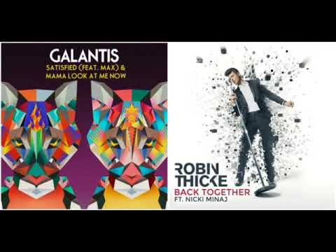 Galantis X Robin Thicke & Nicki Minaj - Satisfied X Back Together (Wafer Stick Mashup)