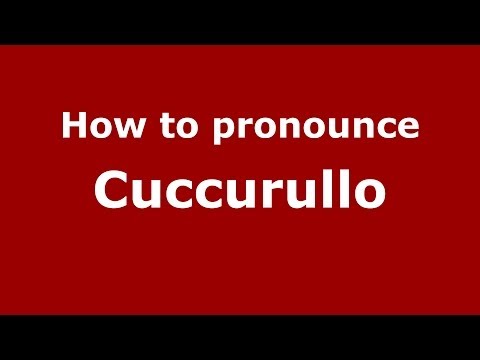 How to pronounce Cuccurullo (Italian/Italy) - PronounceNames.com