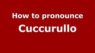 How to pronounce Cuccurullo