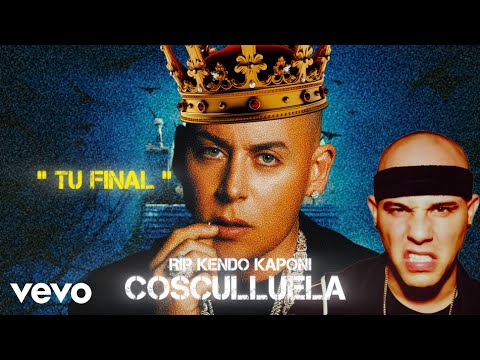 @cosculluelaelprincipe  “ Tu Final “  (Tiradera Pa'  @KendoKaponiTV )